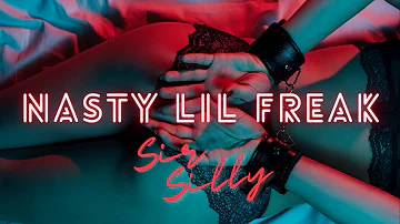 Sir Silly - Nasty Lil Freak (Official Music Video)