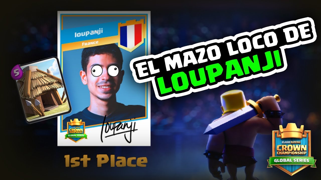 EL MAZO LOCO DE LOUPANJI, ¡GANADOR DE CCGS EU! | Malcaide Clash Royale