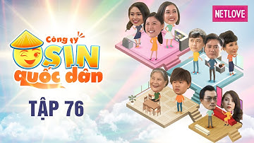 Công Ty Osin Quốc Dân - Tập 76 | Phim Tình Cảm Hài Hước | Lê Lộc, Huỳnh Uyển Ân, Quách Ngọc Tuyên