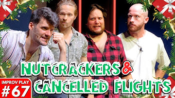 IMPROVISED PLAY #67 | "Nutcrackers And Cancelled Flights" | Shoot From The Hip