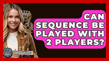 Can Sequence Be Played With 2 Players? - The Board Game Xpert