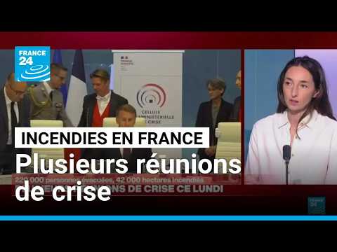 Incendies en France : Emmanuel Macron préside une cellule de crise • FRANCE 24