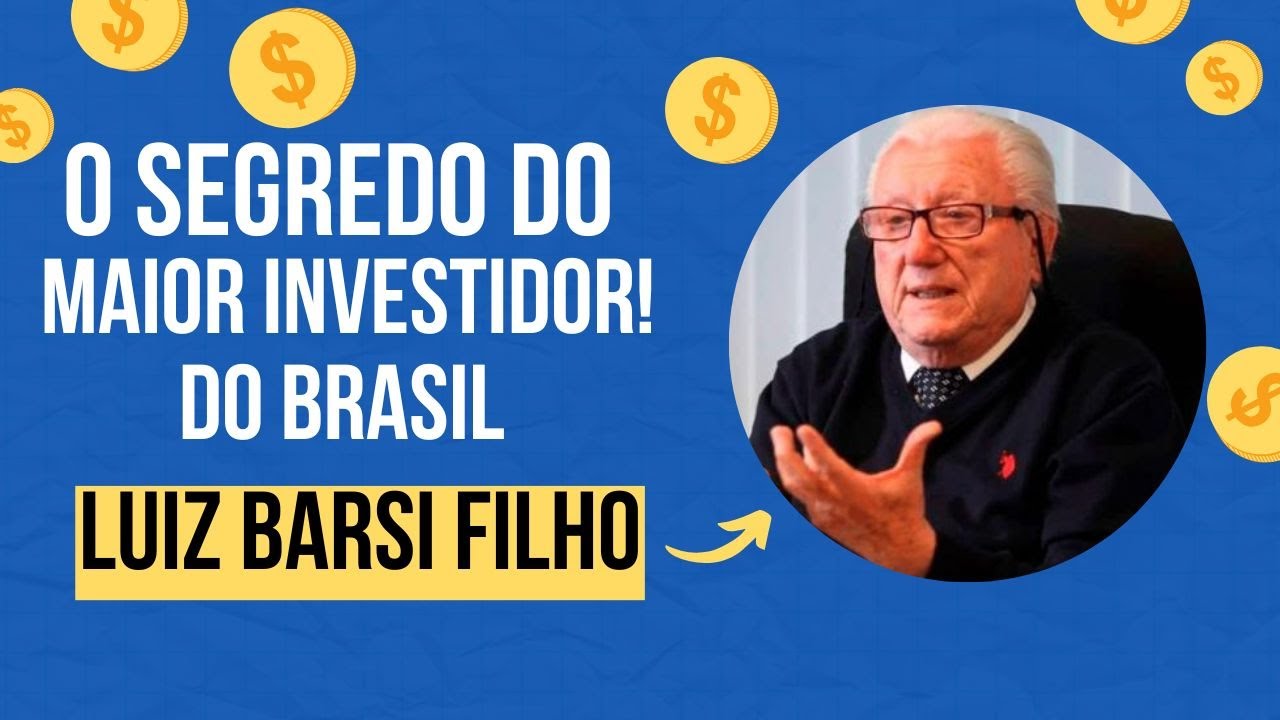(🔴O MAIOR INVESTIDOR DO BRASIL:🔴 A HISTÓRIA INSPIRADORA DE LUIZ BARSI ...