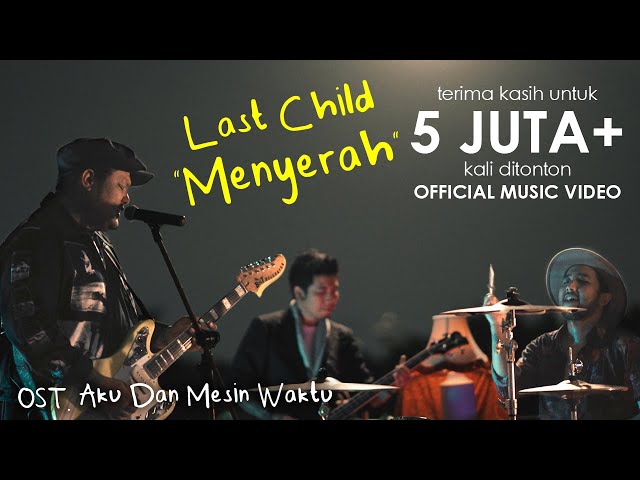 Last Child – Menyerah (OST. Aku Dan Mesin Waktu) class=