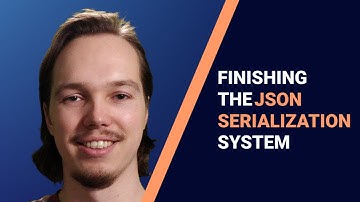 Completing the JSON Serialization System - Let