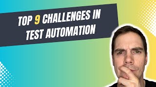 Top 9 Challenges In Test Automation