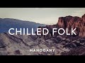 Chilled folk vol 2  indie folk compilation  mahogany playlist