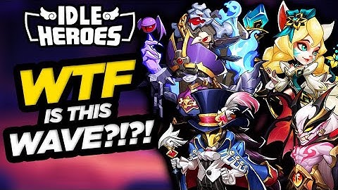 Idle Heroes - WTF is This Wave?!?!