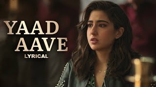 Yaad Aave - Lyrical | Sara Ali Khan & Vijay Varma | Sachin-Jigar, Simran & Varun | Lyrical