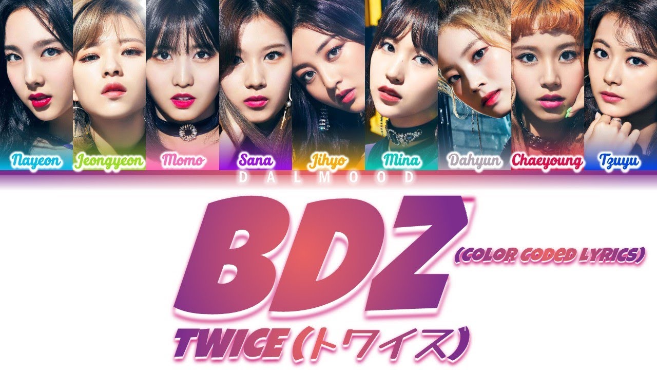 TWICE 7点セット  ツウィナヨン チェヨン #TWICE2 BDZ TWICE (トワイス) - BDZ [Color Coded Lyrics Kan|Rom|Eng] - YouTube