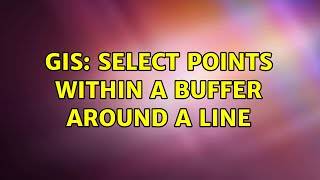 GIS: Select points within a buffer around a line