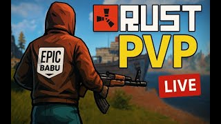 RUST PVP LIVE! | Intense Raids, Insane Clutch Fights & Epic Loot! 🔴 | EPIC BABU