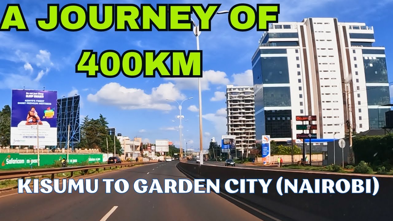 400KM in Under 7 Hours | Scenic Drive Kisumu to Garden City Nairobi