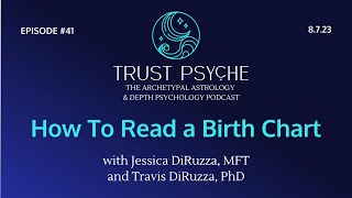 How To Read A Birth Chart | Jessica & Travis DiRuzza | Trust Psyche