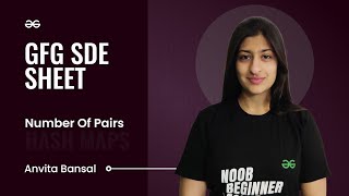 GFG SDE SHEET || Conquering the SDE Role || Number of Pairs