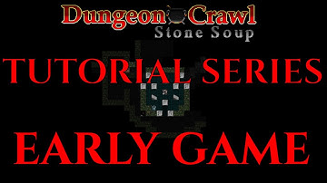 EARLY GAME Dungeon Crawl Stone Soup Beginners Guide DCSS 3