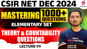CSIR NET 2024 | Mathematics | Elementary Set Theory and Countability Questions L 03 | Ankit Sir