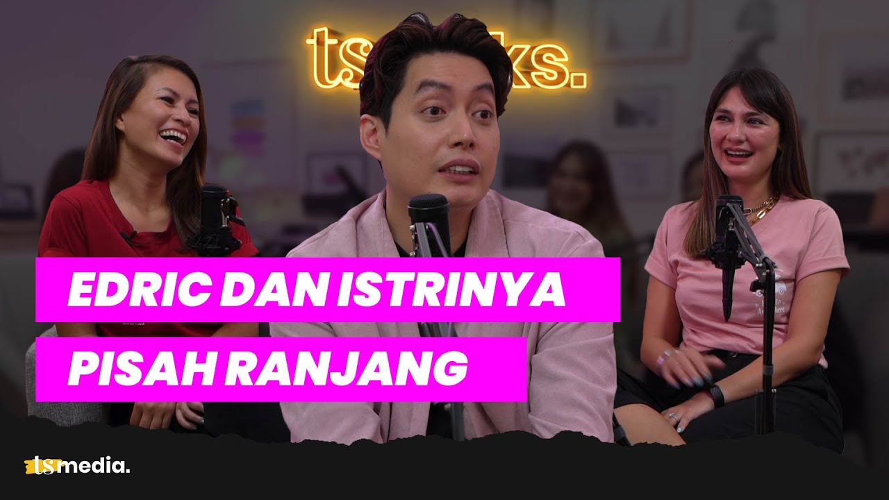 Edric Tjandra Pernah Pisah Ranjang Karena Luna Maya | TS Talks Eps.26