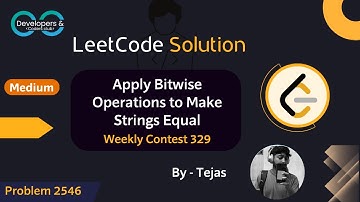 2546. Apply Bitwise Operations to Make Strings Equal | Weekly Contest 329 | LeetCode | DCC NIT-A