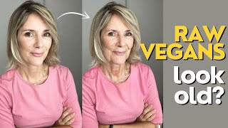 WHAT HAS AGED US THE MOST ON A RAW VEGAN DIET