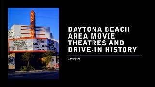 Daytona Beach and Valousa County movie theatres 1940-1959
