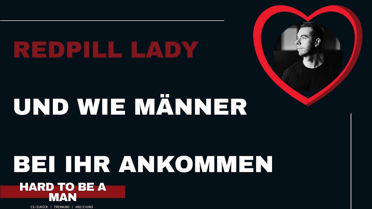Redpilllady und wie Männer bei ihr ankommen