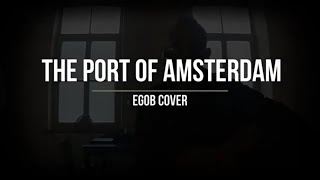 Port of Amsterdam - David Bowie (EgoB cover)