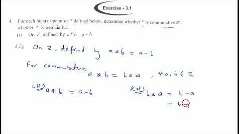 Binary operation * On Z, defined by a *b=a-b. Determine whether * is commutative and whether is asso