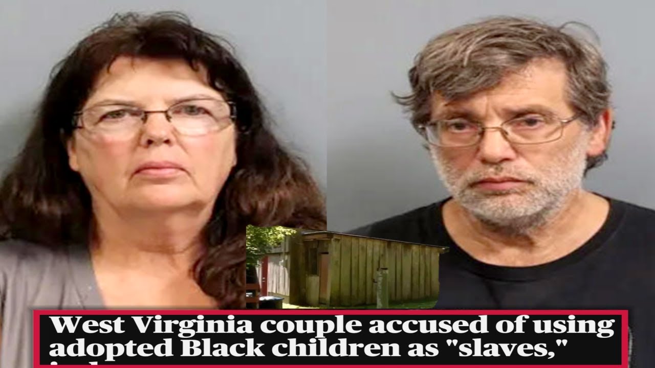 West Virginia Couple Arrested For Keeping Their Adopted Kids As Slaves ...