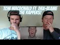 FIRST TIME WATCHING Tom MacDonald ft  DAX-Blame The Rappers!
