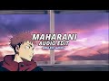 Maharani  arpit bala audio edit rulexxaudios