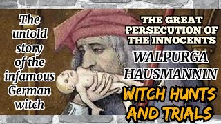 Walpurga Hausmannin-The untold story of a famous German Witch