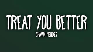 Treat You Better - Shawn Mendes