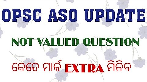 OPSC ASO UPDATE |NOT VALUED QUESTION