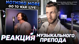 NOTHING MORE - Go to War (Live) | РЕАКЦИЯ МУЗЫКАЛЬНОГО ПРЕПОДА