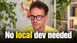 Why I don't need a local dev environment anymore