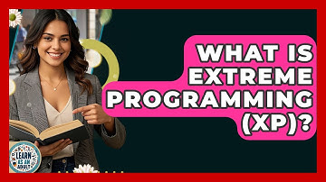 What Is Extreme Programming (XP)? - Learn As An Adult