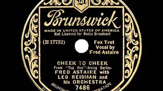 Video thumbnail of "1935 HITS ARCHIVE: Cheek To Cheek - Fred Astaire (Leo Reisman orch.)"