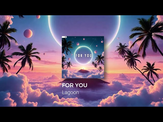 Watch For You - Lagoon on YouTube Watch For You - Lagoon on YouTube