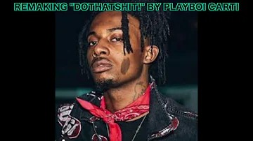 Dothatshit! by Playboi Carti Beat Remake