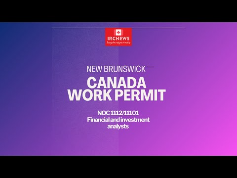 Canada Immigration New Brunswick NOC 1112/11101 Financial and investment analysts Work Permits