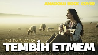 Tembih Etmem Anadolu Psychedelic Rock Cover Çal Bağlamayı