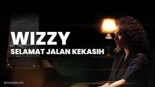 Wizzy - Selamat Jalan Kekasih