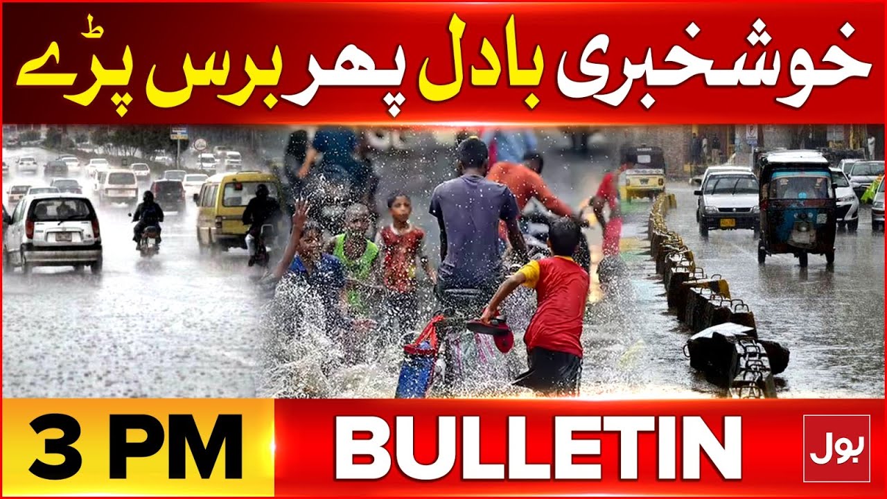 Rain In Pakistan | BOL NewsBulletin at 3 PM | Weather News - YouTube