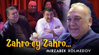 Mirzabek Xolmedov - Zahro Ey Zahro…