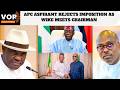 APC ASPIRANT REJECTS IMPOSITION AS WIKE MEETS CHAIRMAN
