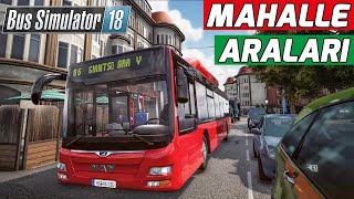 MAHALLE ARALARINDAN YOLCU TOPLUYORUZ // BUS SIMULATOR 18 !! screenshot 4