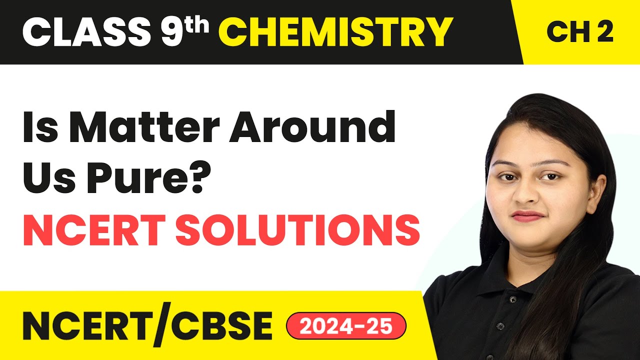 Is Matter Around Us Pure - NCERT Solutions | Class 9 Chemistry Chapter ...