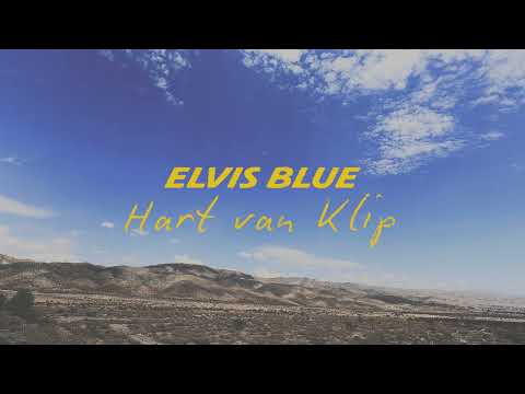 Elvis Blue – Hart van Klip (Liriekvideo)