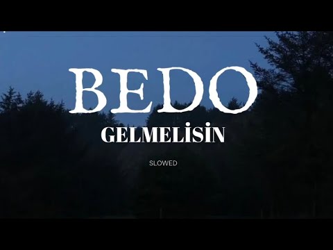 Bedo – Gelmelisin (Slowed + Lyrics) 🎶